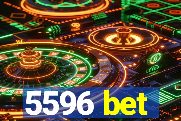 5596 bet